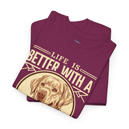 Life is Better With a Labrador Retriever Unisex T-Shirts