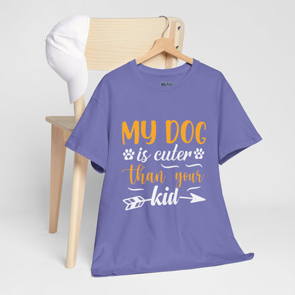 My Dog is Cuter Than Your Kid Unisex T-Shirts | Dog Love