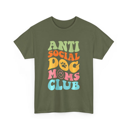 Anti Social Dog Moms Club Cotton T-Shirt - Fun & Comfy Pet Lover Tee