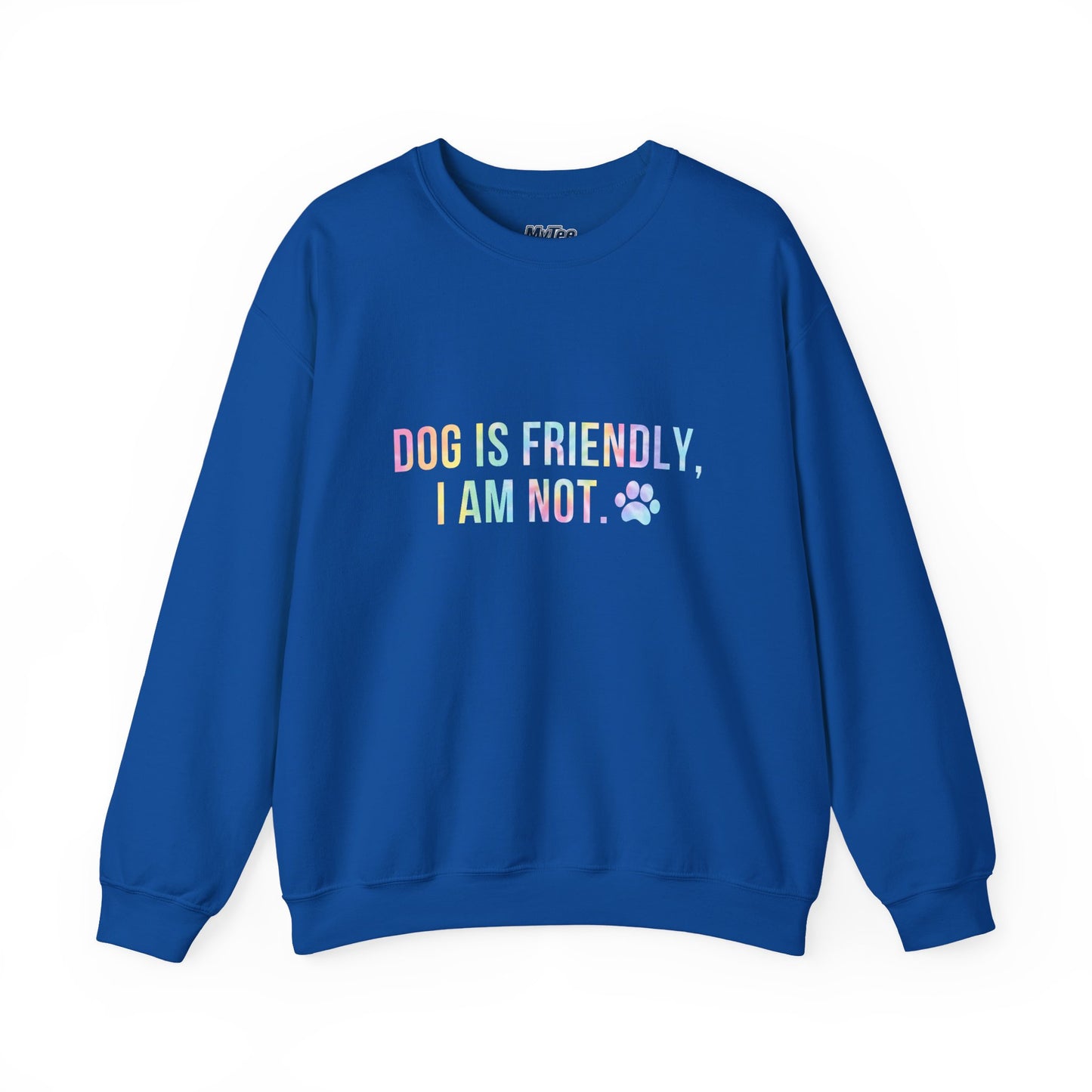 Dog Is Friendly, I Am Not Unisex Sweatshirt - Funny Pet Lover Crewneck