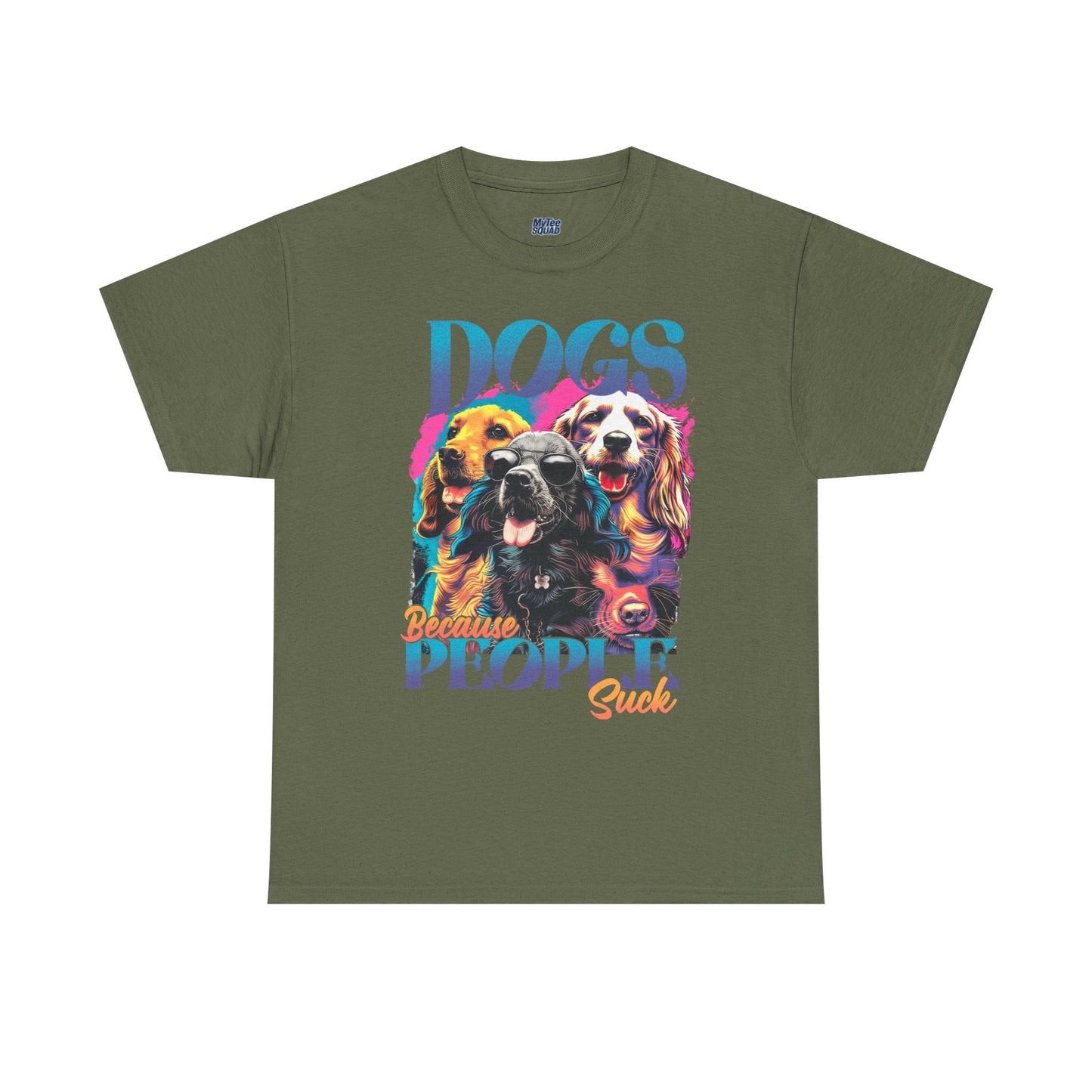 Dogs Because People Suck Unisex T-Shirts