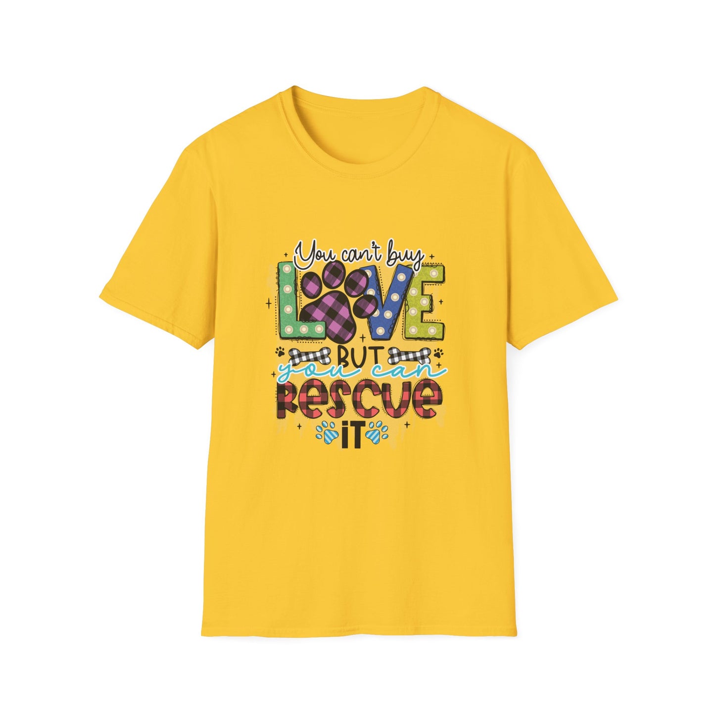 You Can't Buy Love But Rescue Unisex T-Shirt