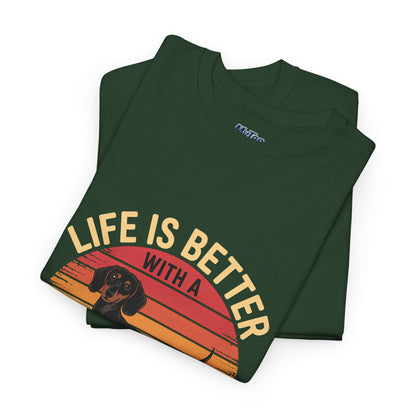 Life is Better With A Dachshund Unisex T-Shirt | Pet Owner Gift