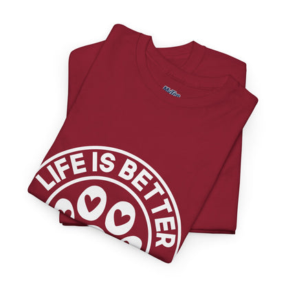 Life Is Better With A Dog - Dog Lover Cotton T-shirt
