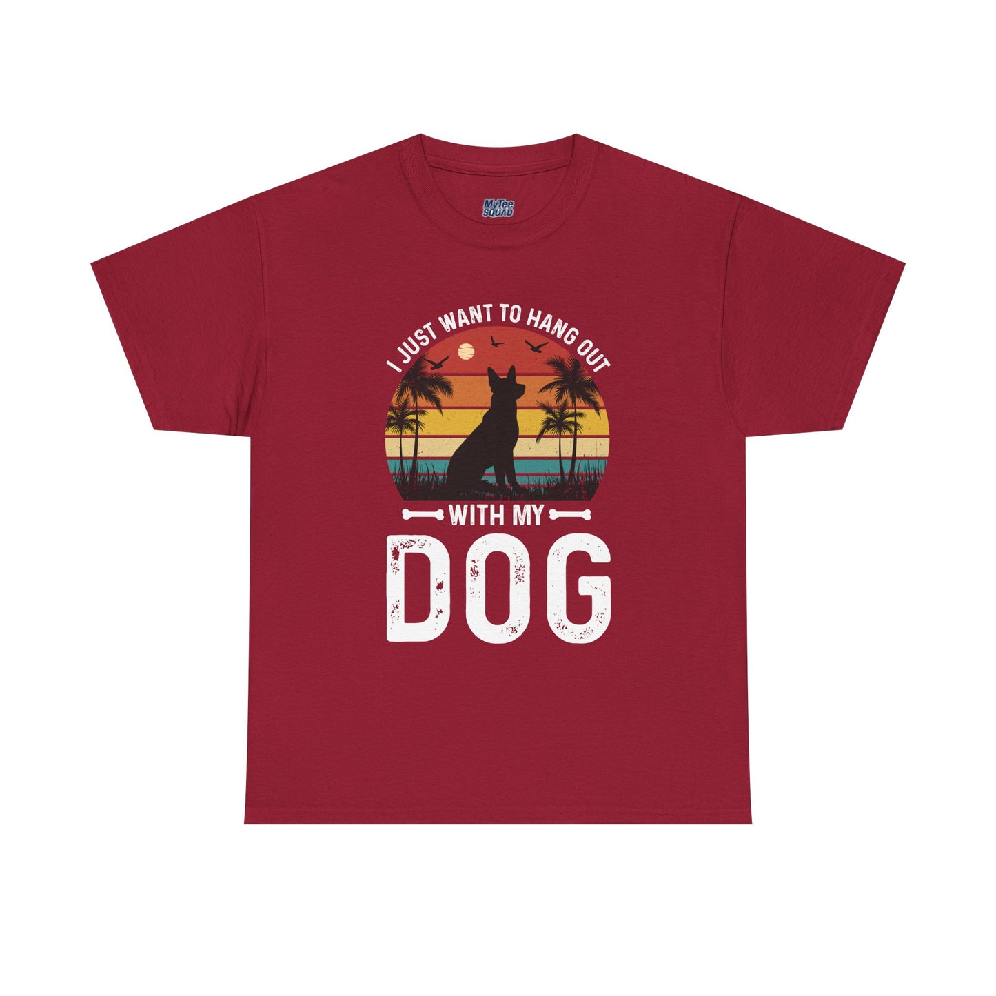 I Just Want To Hang Out With My Dog  Unisex T-Shirts