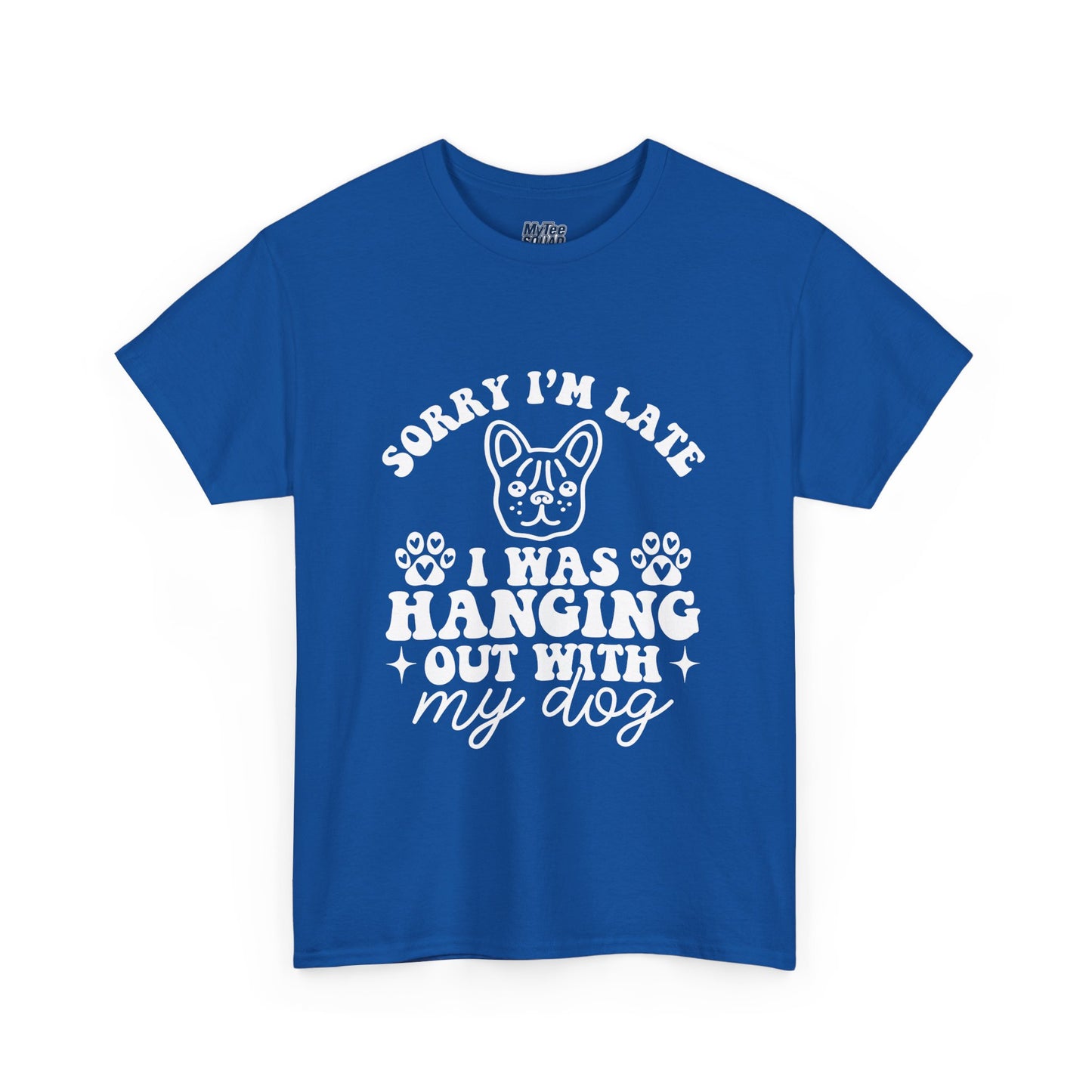 'Sorry I'm Late, I Was Hanging Out with My Dog' Unisex T-Shirt