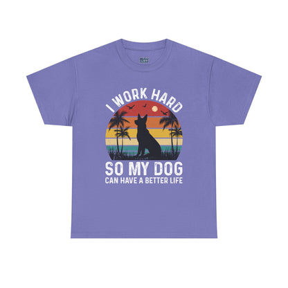 I Work Hard So My Dog Can Chill Unisex T-Shirt