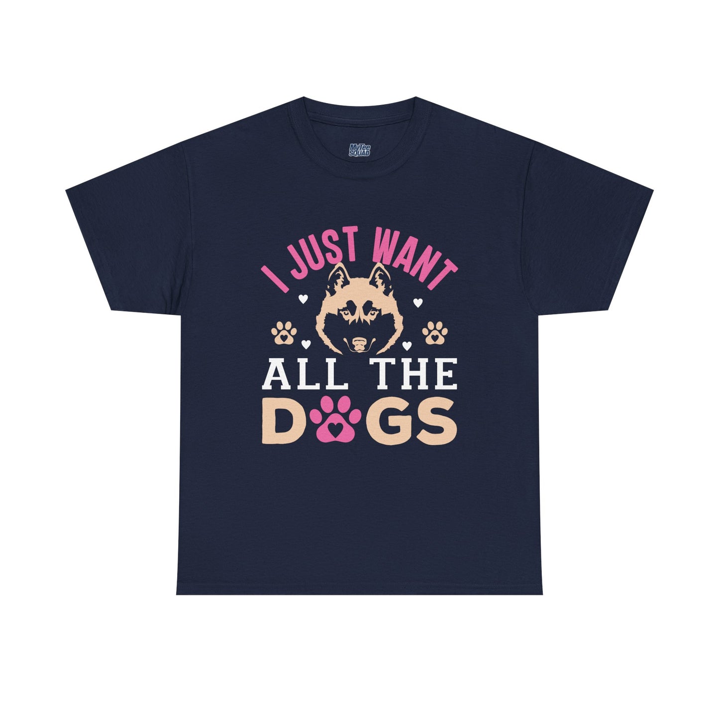 I Just Want All The Dogs Unisex T-Shirts For Dog Lover