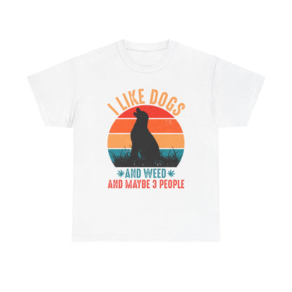 'I Like Dogs And Weed And 3 People' Unisex T-Shirt