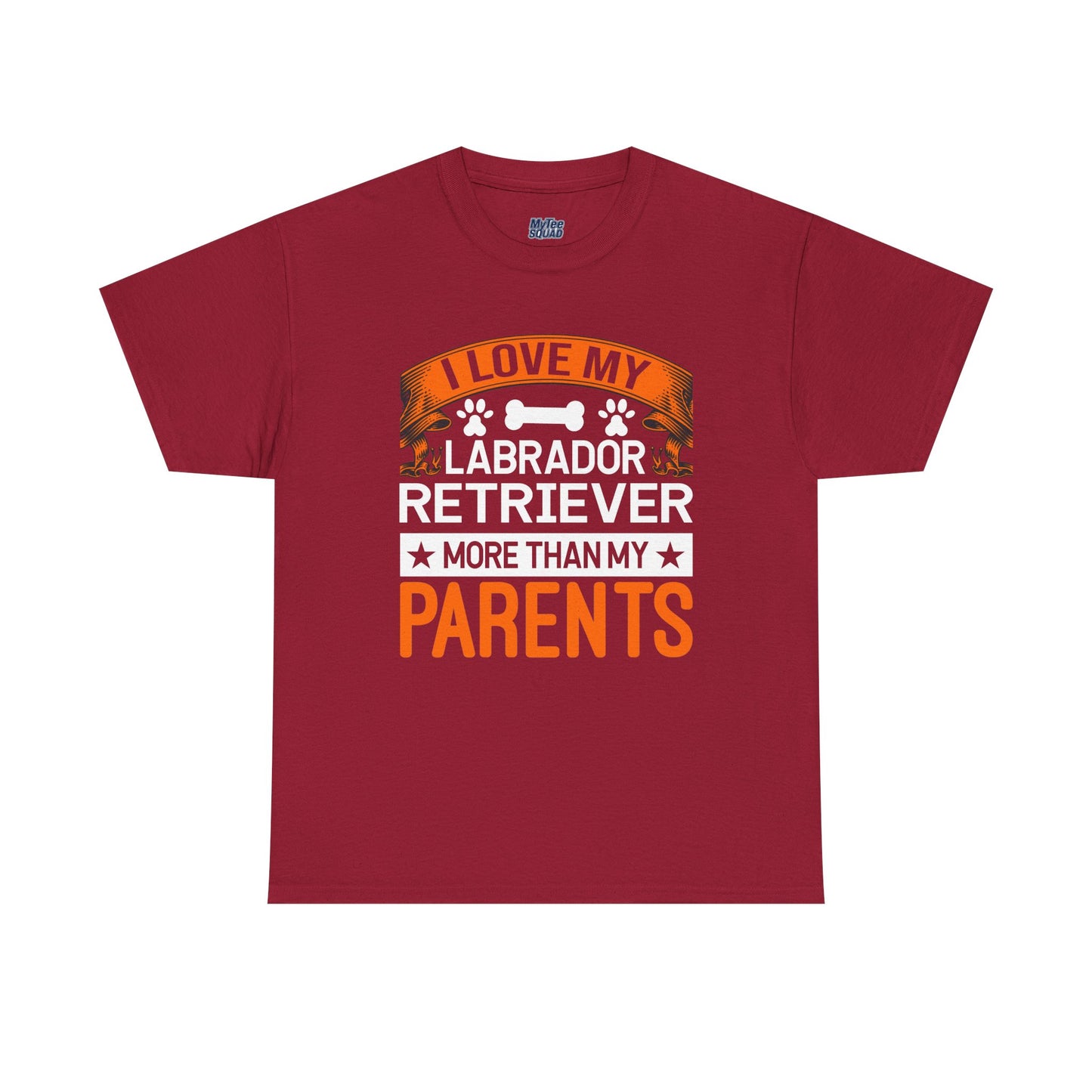 I Love My Labrador Retriever More Than My Parents Unisex T-Shirts