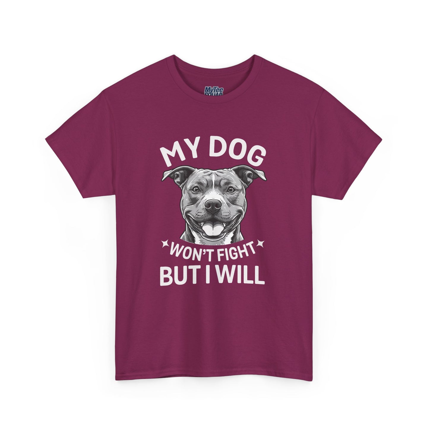 My Dog Won't Fight But I Will Unisex Heavy Cotton T-Shirt | Pet Owner Gift