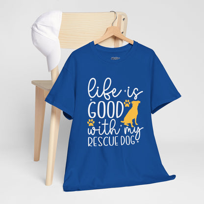 "Life Is Good With My Rescue Dog" Unisex T-Shirt | Dog Lover Gift