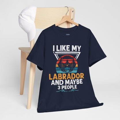 I Like My Labrador And Maybe 3 Other People - Labrador Retriever Unisex T-Shirts