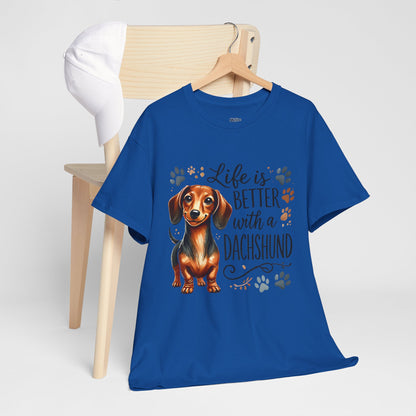 Life Is Better With A Dachshund Unisex T-Shirts | Everyday Dog Lover Style