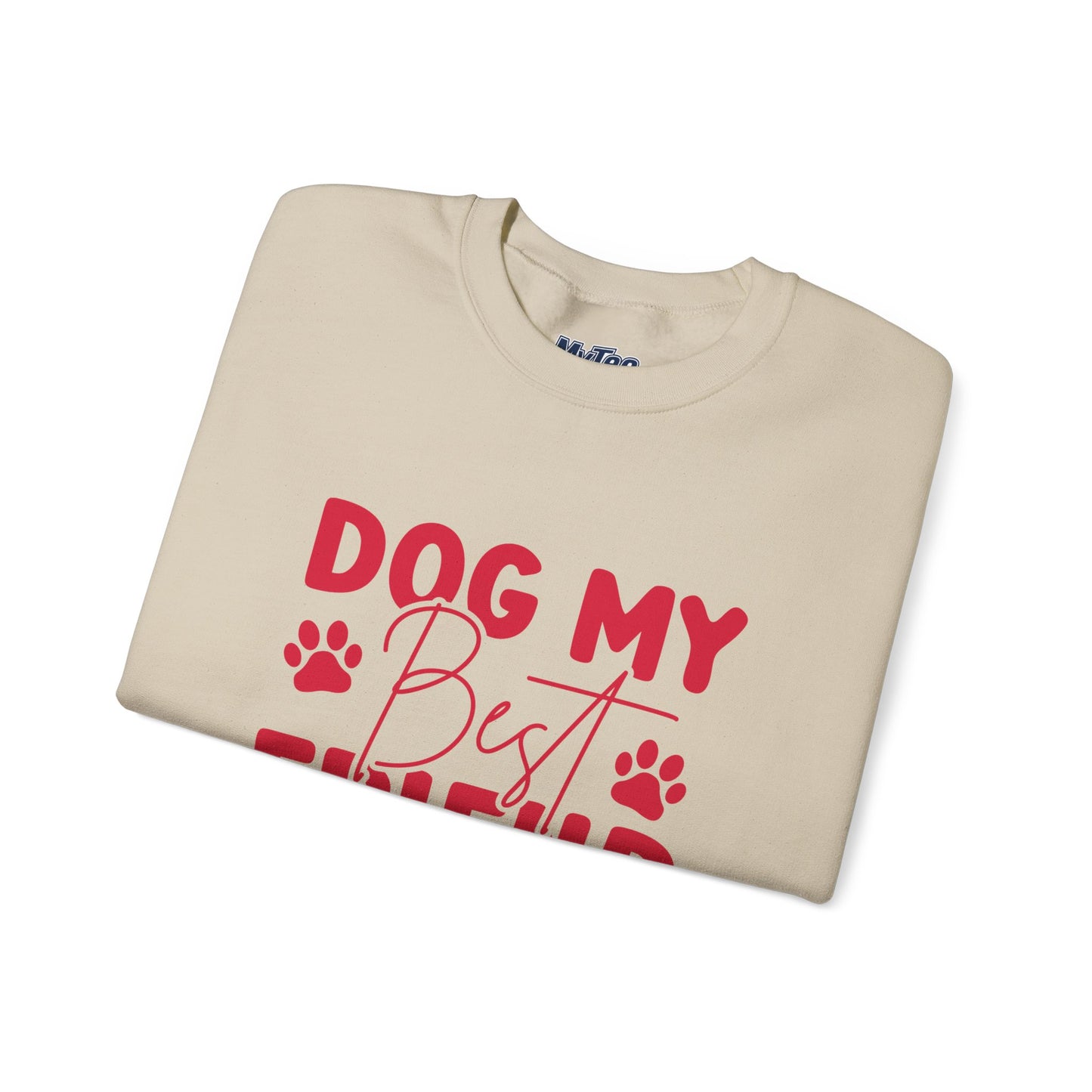 Dog My Best Friend Unisex Sweatshirt – Sweet & Comfy