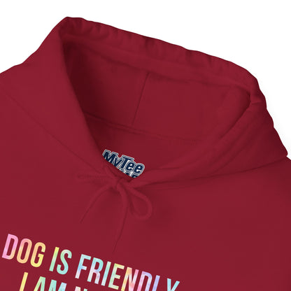 Dog Is Friendly I'm Not Unisex Hoodie | Funny Dog Apparel