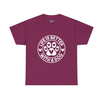 Life Is Better With A Dog - Dog Lover Cotton T-shirt