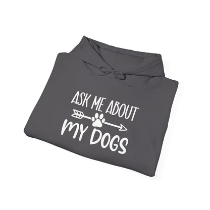 Ask Me About My Dogs Unisex Hoodie | Animal Lover Gift