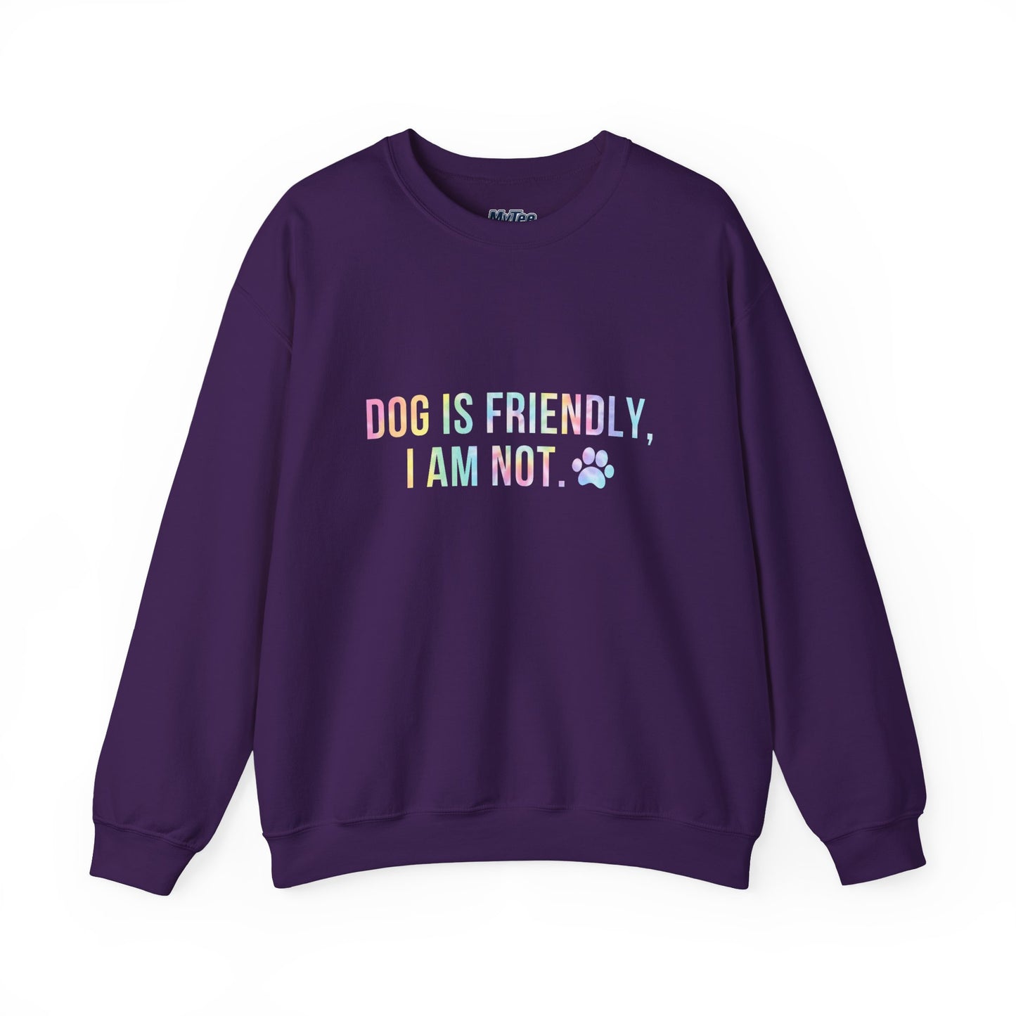 Dog Is Friendly, I Am Not Unisex Sweatshirt - Funny Pet Lover Crewneck