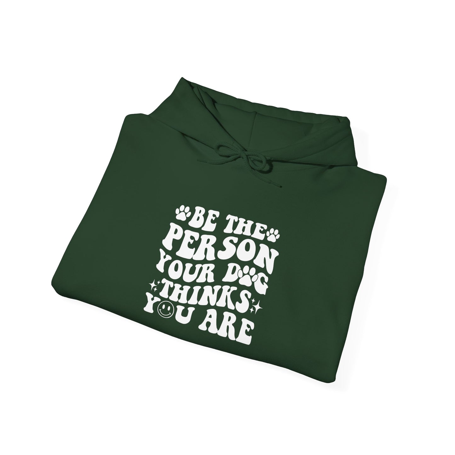 Be the Person Your Dog Thinks You Are' Cozy Pet Unisex Hoodie