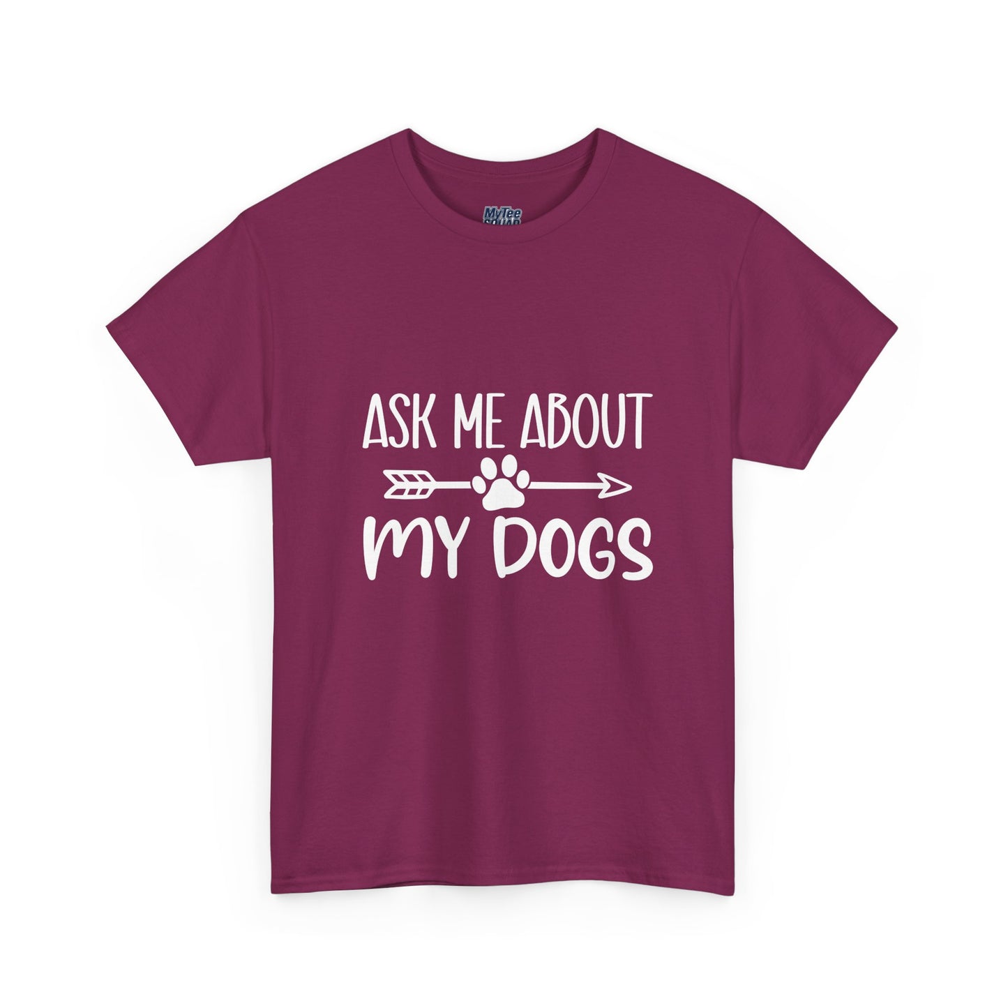 Ask Me About My Dogs Unisex Cotton T-Shirt | Dog Lover Gift