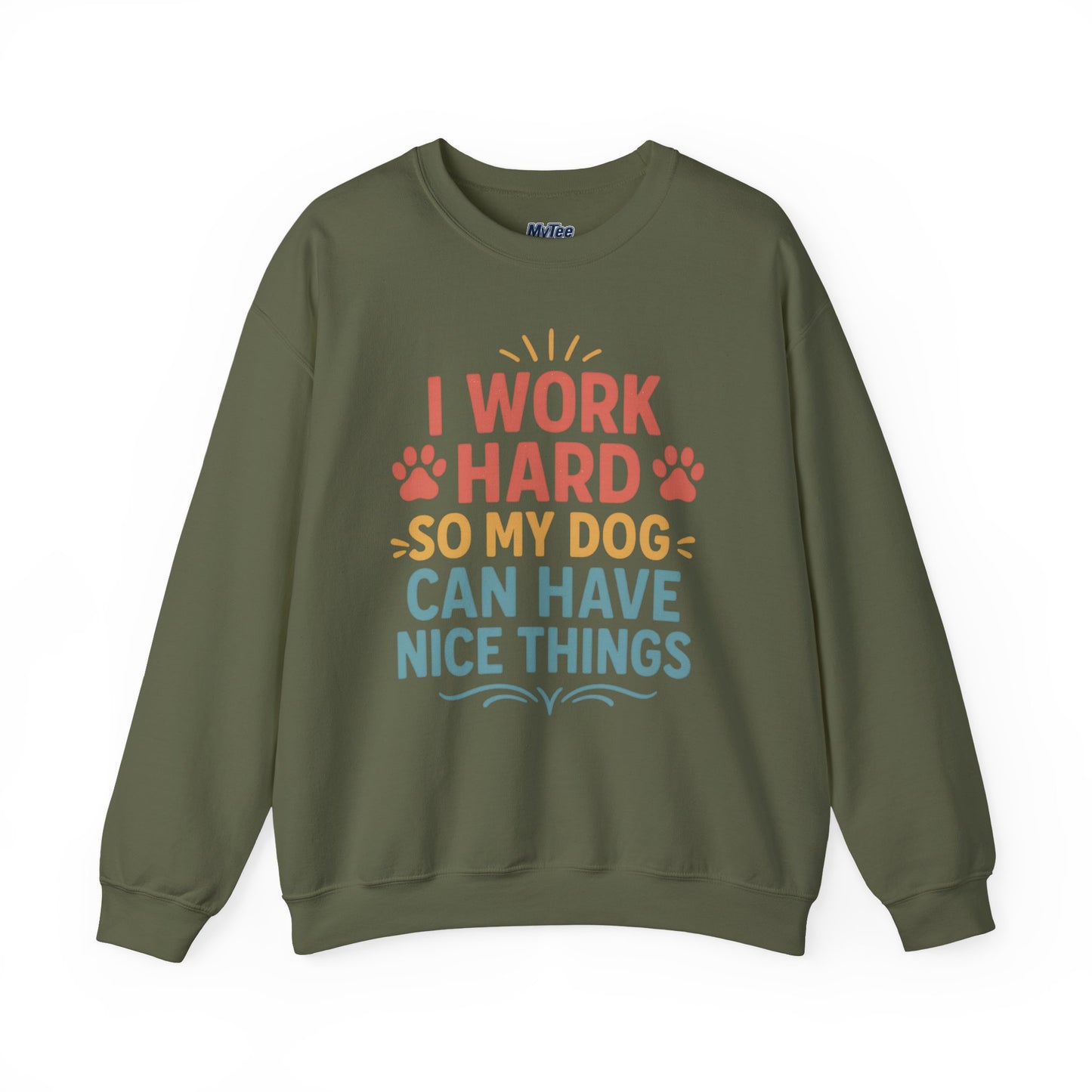 'I Work Hard So My Dog Can Have Nice Things' Unisex Sweatshirt | Cozy Pet Owner Gift