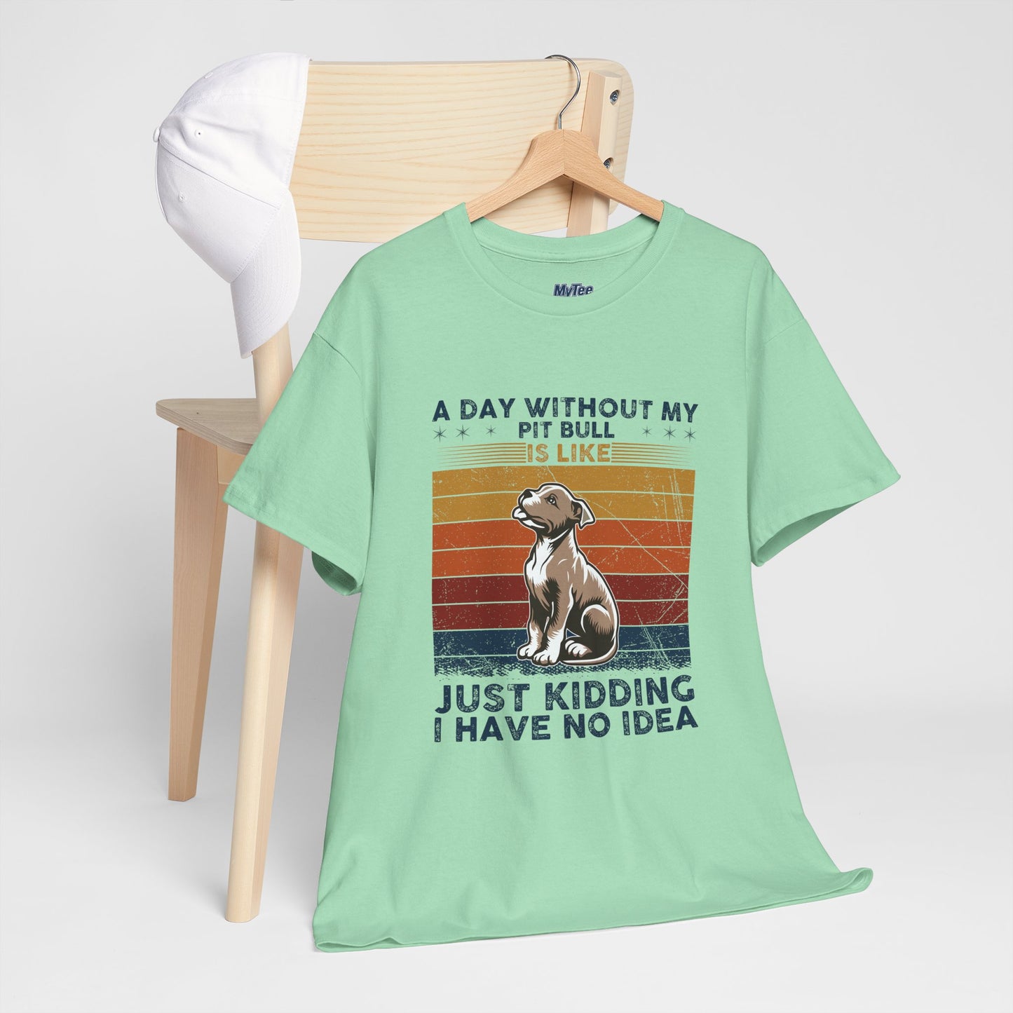 'A Day Without My Pit Bull Is Like..' Unisex T-shirt | Pet Owner Gift | Animal Lover Apparel