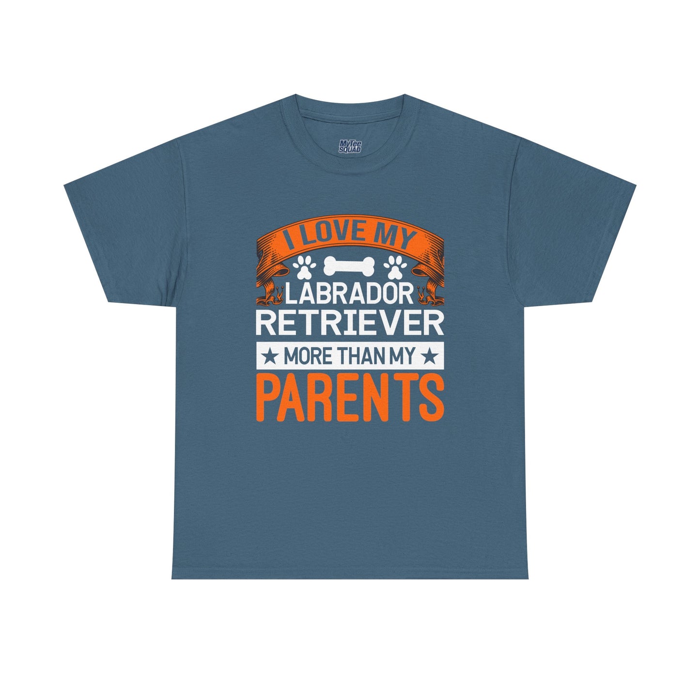 I Love My Labrador Retriever More Than My Parents Unisex T-Shirts