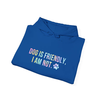Dog Is Friendly I'm Not Unisex Hoodie | Funny Dog Apparel