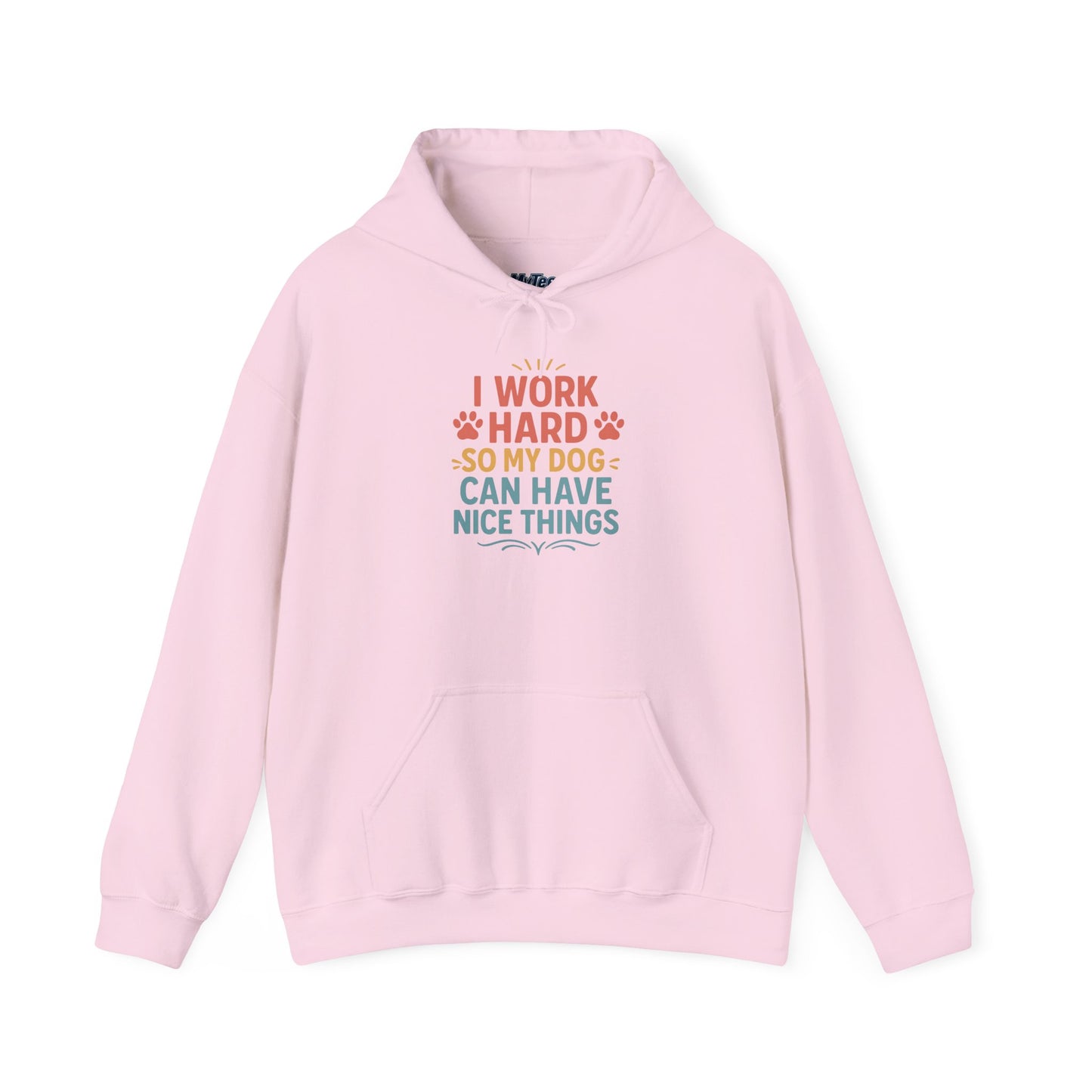 'I Work Hard So May Dog Can Have Nice Things' Unisex Hoodie