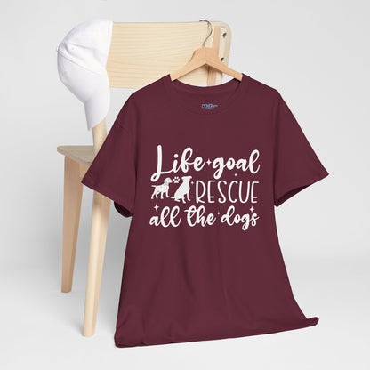 Life Goal Rescue All The Dogs Unisex T-Shirt - Perfect For Animal Lovers