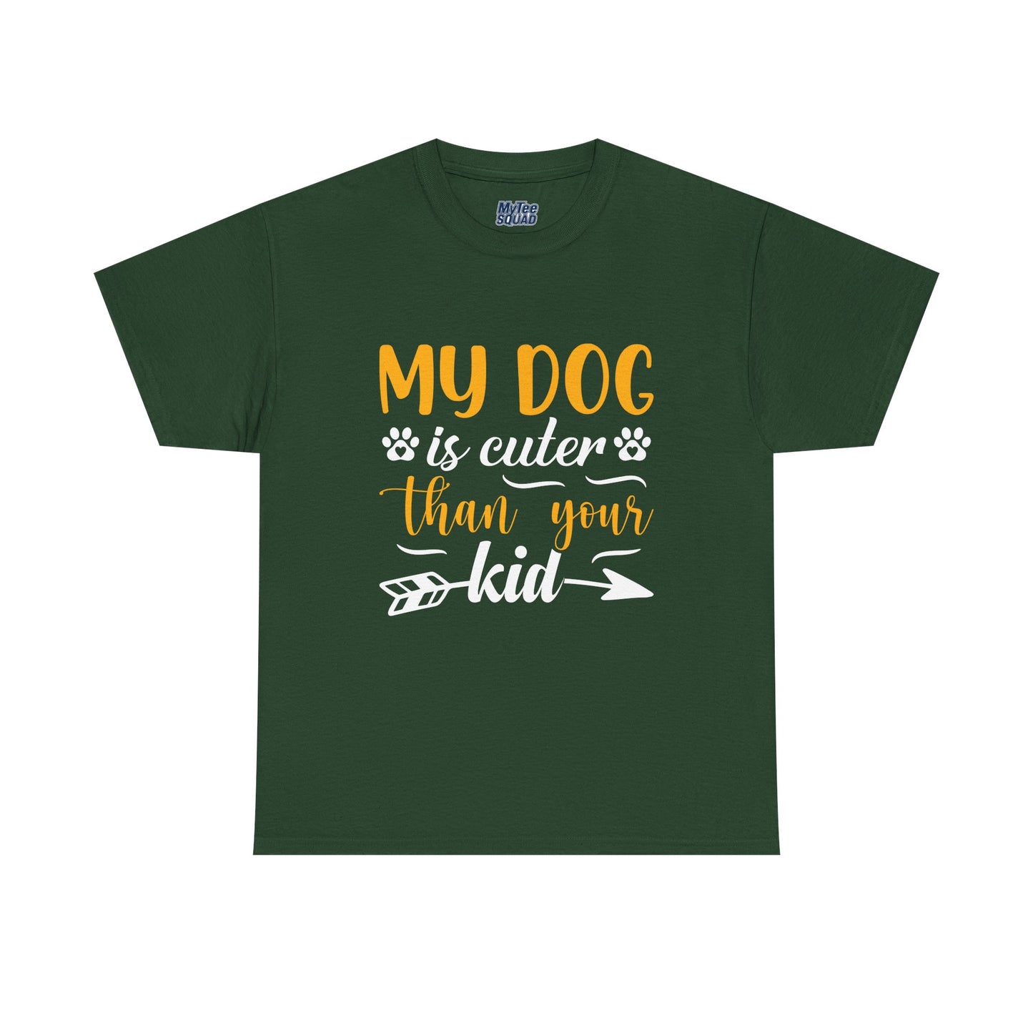 My Dog is Cuter Than Your Kid Unisex T-Shirts | Dog Love
