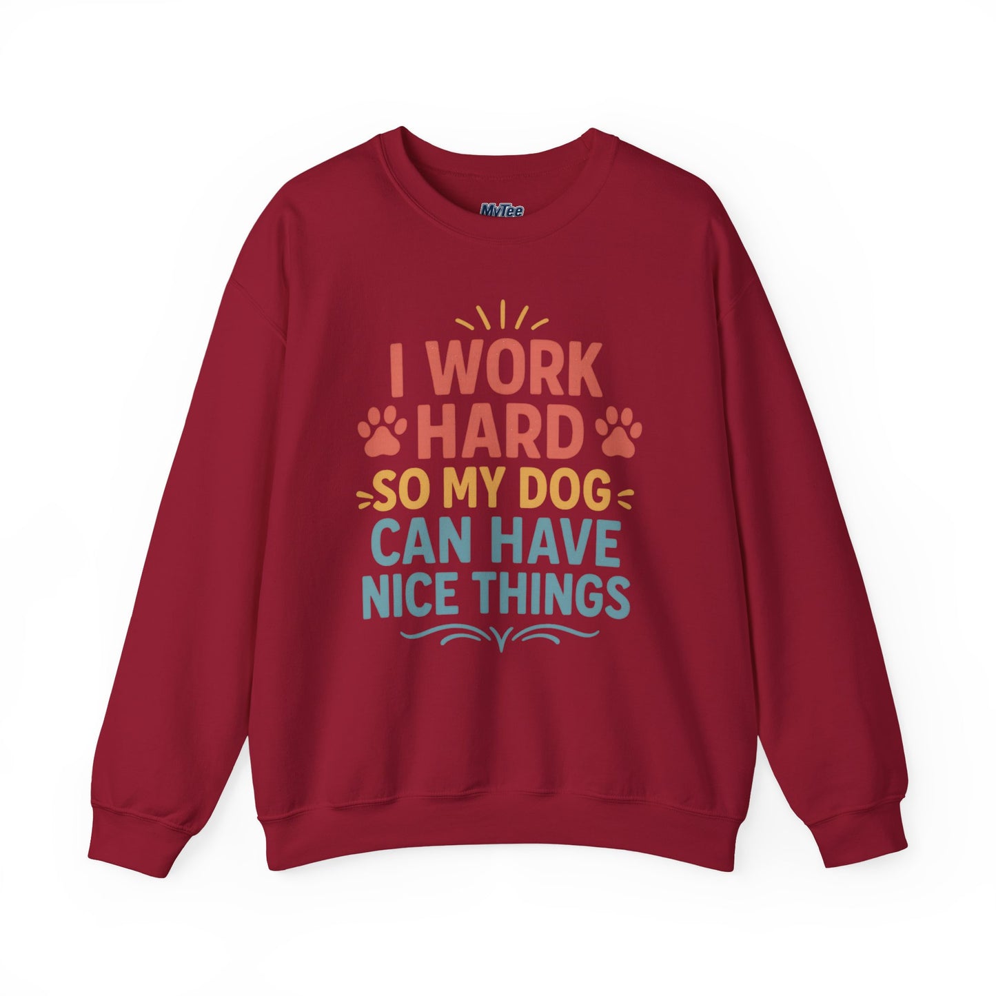 'I Work Hard So My Dog Can Have Nice Things' Unisex Sweatshirt | Cozy Pet Owner Gift