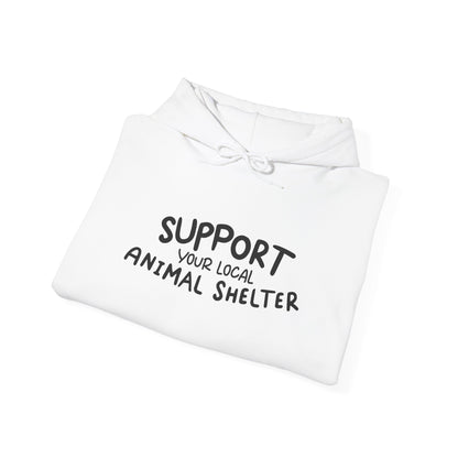 Support Your Local Animal Shelter Unisex Hoodie