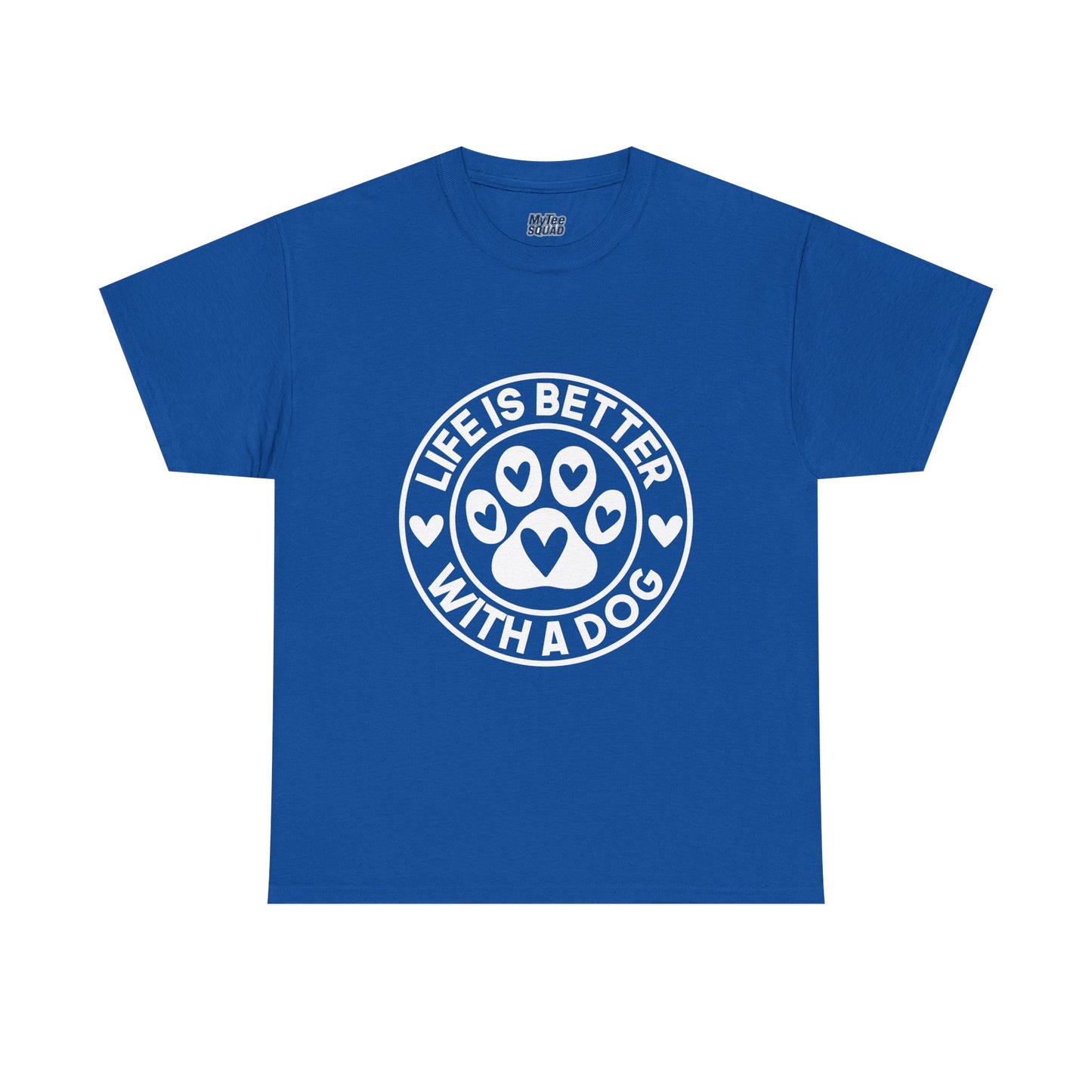 Life Is Better With A Dog - Dog Lover Cotton T-shirt