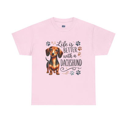 Life Is Better With A Dachshund Unisex T-Shirts | Everyday Dog Lover Style
