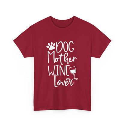 Dog Mother Wine Lover - Cotton T-Shirt