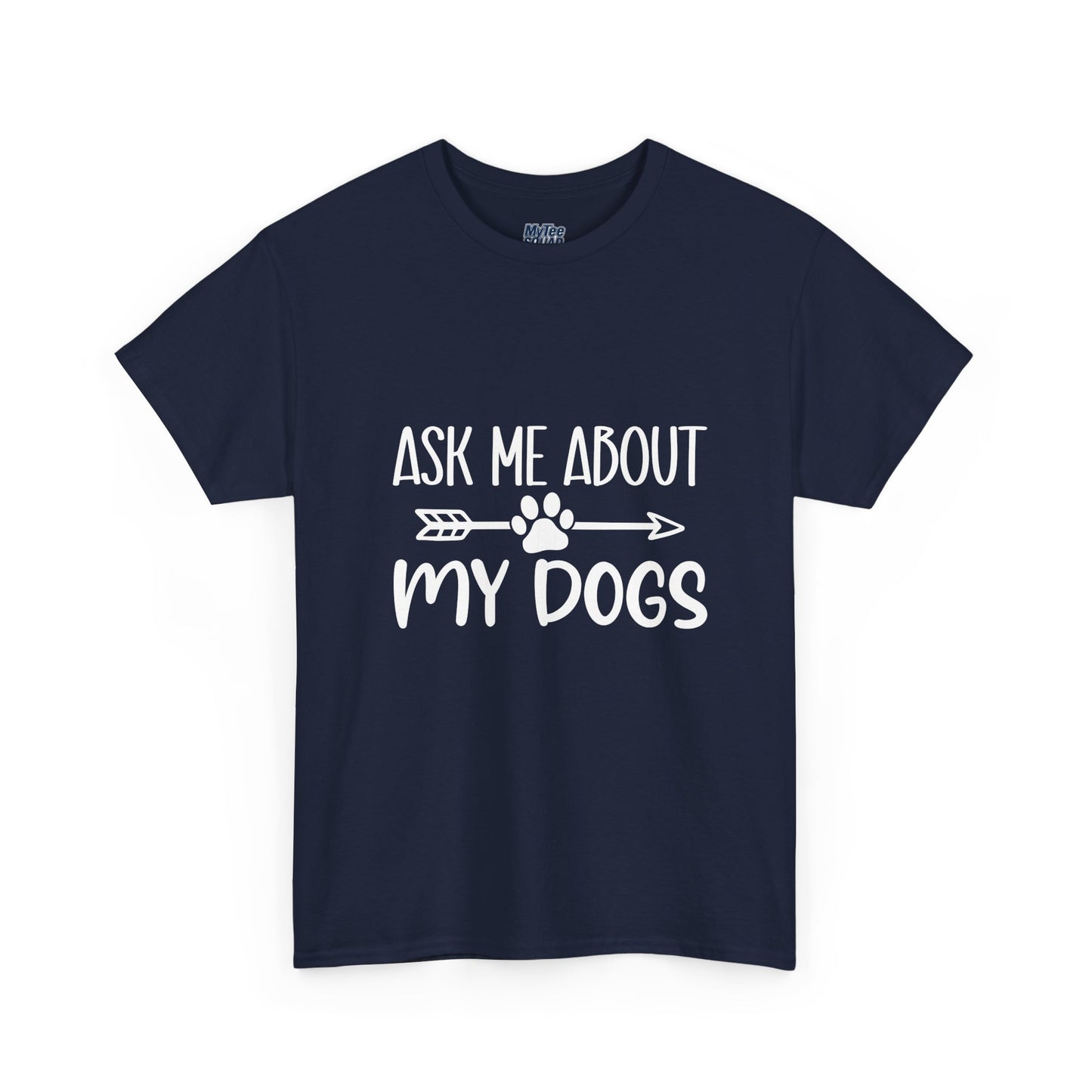Ask Me About My Dogs Unisex Cotton T-Shirt | Dog Lover Gift