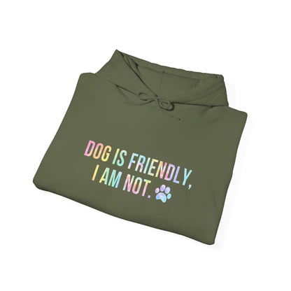 Dog Is Friendly I'm Not Unisex Hoodie | Funny Dog Apparel