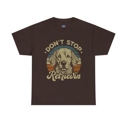 Don't Stop Retrieving, Golden Retriever Unisex T-Shirt
