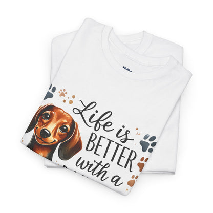 Life Is Better With A Dachshund Unisex T-Shirts | Everyday Dog Lover Style