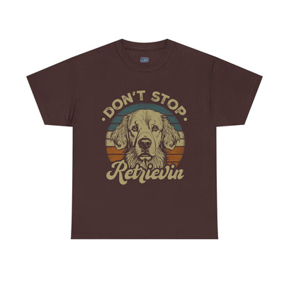 Don't Stop Retrieving, Golden Retriever Unisex T-Shirt