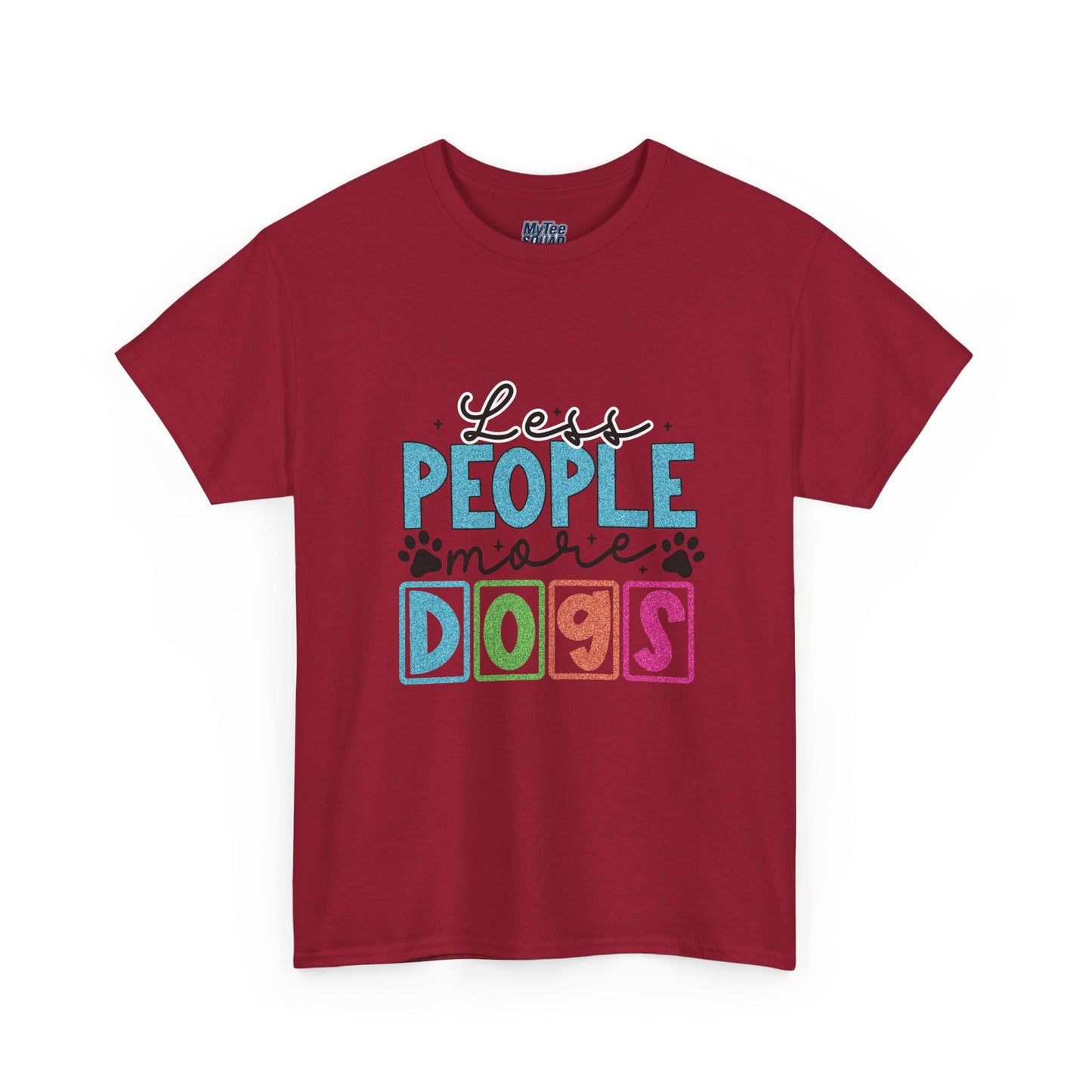 Less People More Dogs T-Shirt – The Dog Lover’s Motto