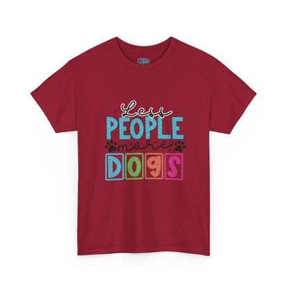 Less People More Dogs T-Shirt – The Dog Lover’s Motto