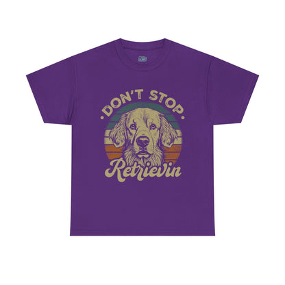 Don't Stop Retrieving, Golden Retriever Unisex T-Shirt