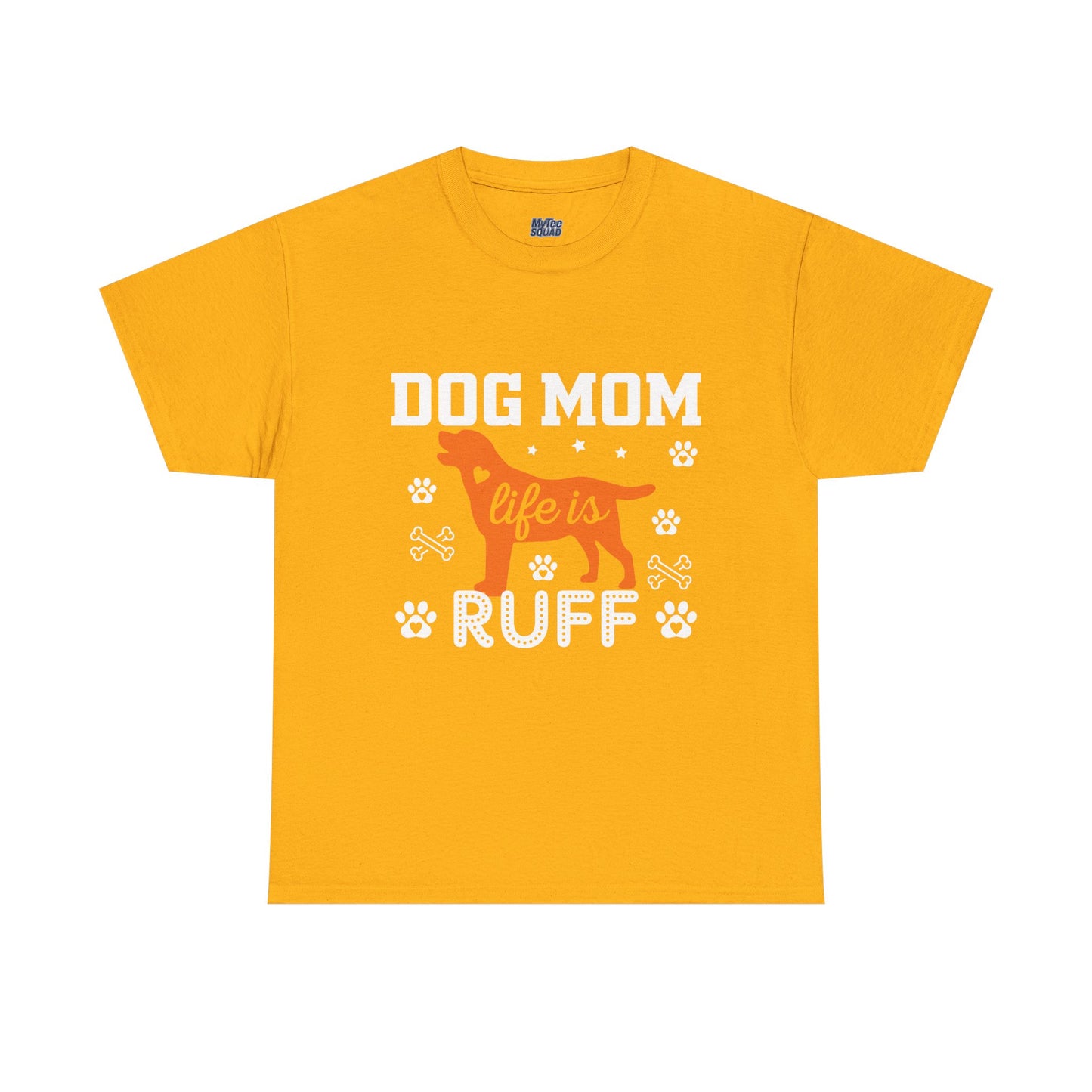 Dog Mom Life Is Ruff Cotton T-Shirt