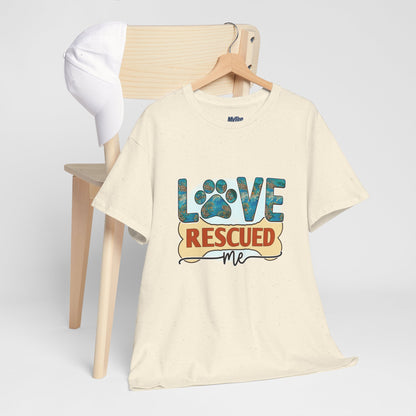 Love Rescued Me T-Shirt - Rescue Dogs Save Lives