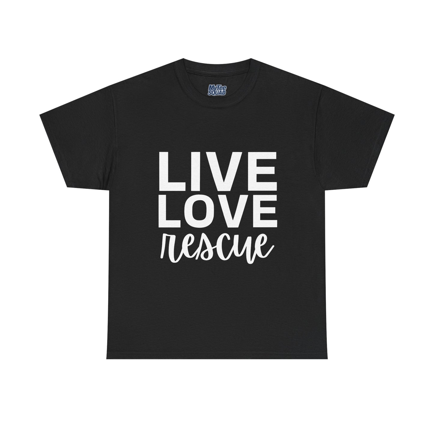 Live Love Rescue, Super Comfy T-Shirt