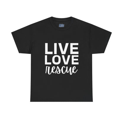 Live Love Rescue, Super Comfy T-Shirt