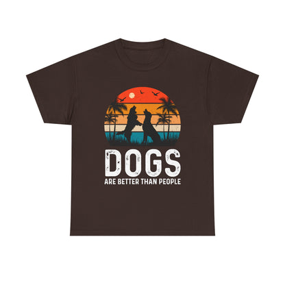 Dogs Are Better Than People Unisex T-Shirt
